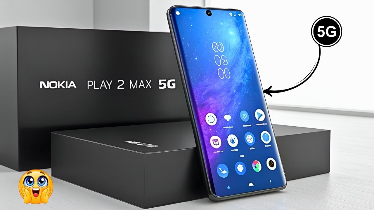 Nokia is Back Play 2 Max 5G Launches with Stunning Design and Next-Gen Features